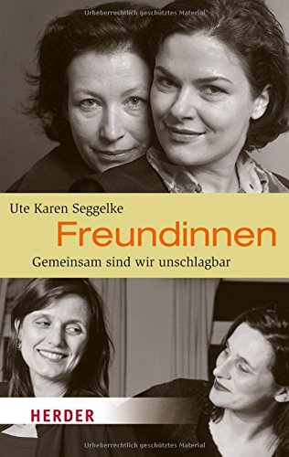 Download Freundinnen: Gemeinsam sind wir unschlagbar (HERDER spektrum) Download Freundinnen: Gemeinsam sind wir unschlagbar (HERDER spektrum)