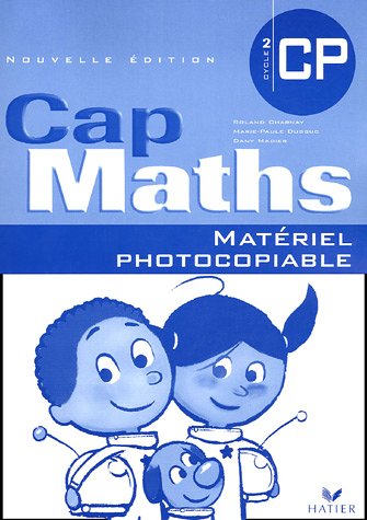 Cap Maths CP - Cycle 2 : Matériel photocopiable pour enseignant