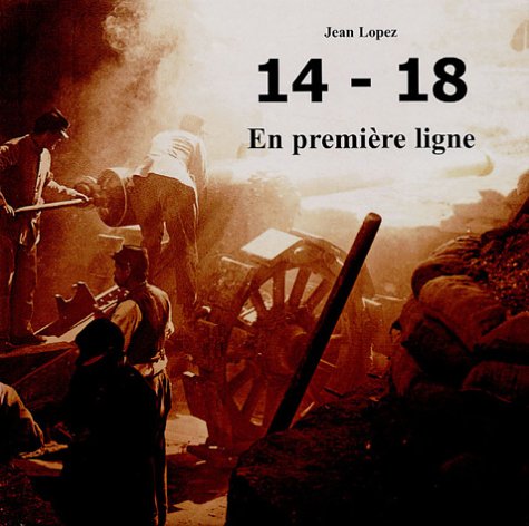 couverture de : 14-18, en premi&egrave;re ligne