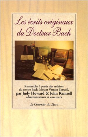 Les écrits originaux du Docteur Bach francais Les écrits originaux du Docteur Bach francais