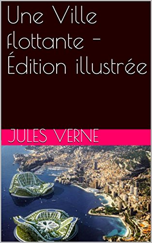 Une Ville Flottante édition Illustrée - 