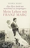 Bücher Neuerscheinungen 2022 - Mein Leben mit Franz Marc von Maria Marc