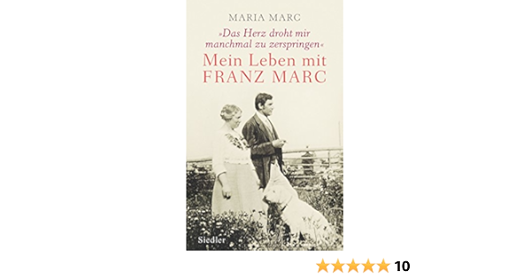 Das Herz Droht Mir Manchmal Zu Zerspringen Mein Leben Mit Franz Marc Ebook Marc Maria Rossbeck Brigitte Amazon De Kindle Shop