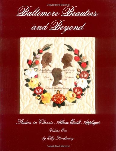 Télécharger Baltimore Beauties and Beyond: Studies in Classic Album Quilt Applique Gratuit