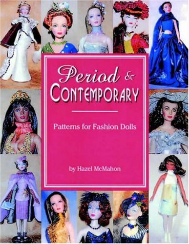 Period & Contemporary: Patterns for Fashion Dolls livre