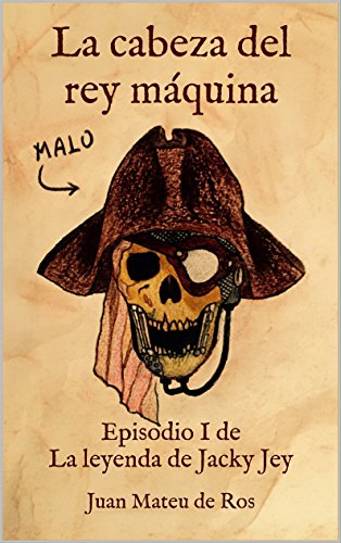 Download La cabeza del rey máquina: Episodio I de La leyenda de Jacky Jey Download La cabeza del rey máquina: Episodio I de La leyenda de Jacky Jey