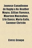 Image de Joueuse Canadienne de Rugby XV: Heather Moyse, Gillian Florence, Maureen Macmahon, Erin Dance, Maria Gallo, Sommer Christie