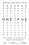 One of Us: The Story of a Massacre and its Aftermath by x Asne Seierstad, Sarah Death