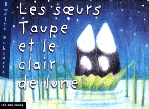 couverture de : Les soeurs taupe et le clair de lune