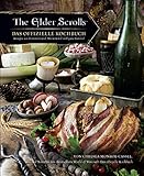 The Elder Scrolls: Das offizielle Kochbuch: Rezepte aus Himmelsrand, Morrowind und ganz Tamriel by 