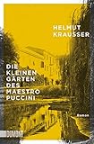 Die kleinen Gärten des Maestro Puccini: Roman by 