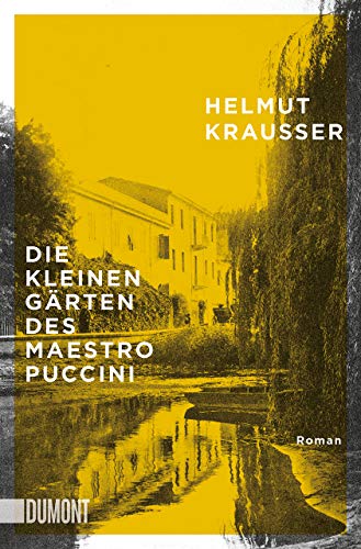 Die kleinen Gärten des Maestro Puccini: Roman