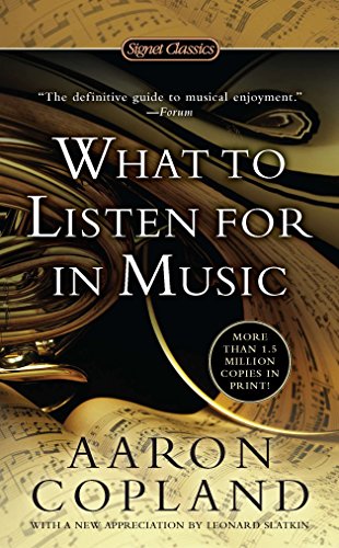 What To Listen For In Music (Signet Classics)