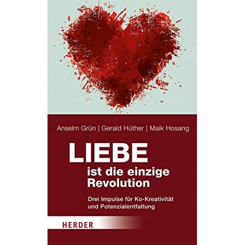 Liebe ist die einzige Revolution: Drei Impulse für Ko-Kreativität und Potenzialentfaltung Liebe ist die einzige Revolution: Drei Impulse für Ko-Kreativität und Potenzialentfaltung