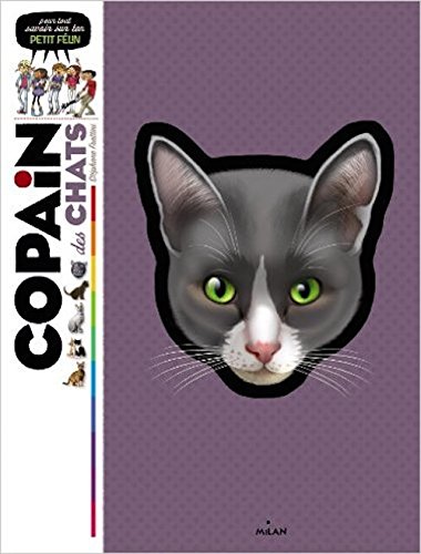 Download Copain des chats : Pour tout savoir sur ton petit félin Download Copain des chats : Pour tout savoir sur ton petit félin