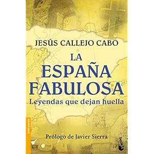 La España fabulosa. Leyendas que dejan huella (Divulgación)