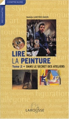 couverture de : Lire la peinture, Dans le secret des ateliers