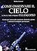 Come osservare il cielo con il mio primo telescopio - Walter Ferreri