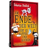 Am Ende der Welt gibt es Kaffee und Kuchen: Und andere Storys