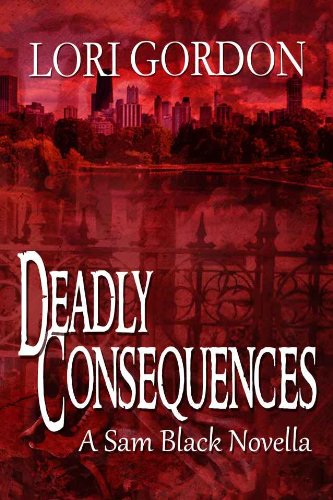 Deadly Consequences (Sam Black Suspense Novella Book 1) (English Edition) Deadly Consequences (Sam Black Suspense Novella Book 1) (English Edition)