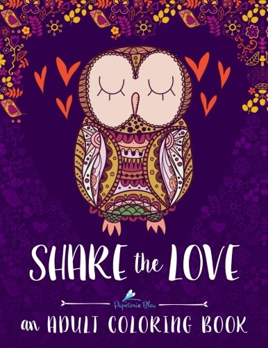 Download Adult Coloring Book Share The Love A Unique Antistress Coloring Gift For Men Women Teens And Seniors For Mindful Meditation Art Color Therapy For Grown Ups For Relaxation Stress Relief Popular