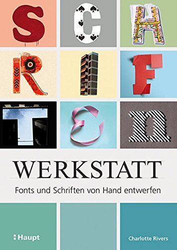 Schriftenwerkstatt: Fonts und Schriften von Hand entwerfen