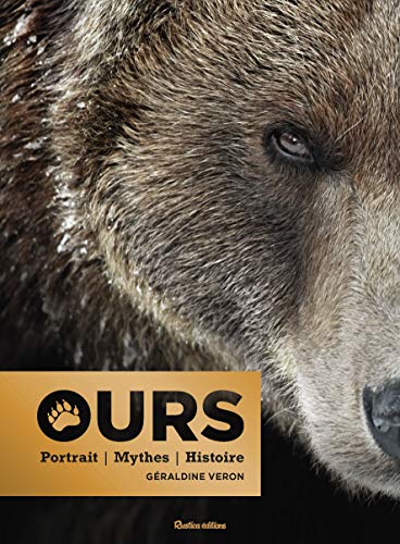 Télécharger Ours : Portraits - Mythes - Histoire PDF Ebook En Ligne