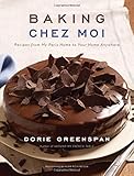 Baking Chez Moi: Recipes from My Paris Home to Your Home Anywhere Baking Chez Moi: Recipes from My Paris Home to Your Home Anywhere