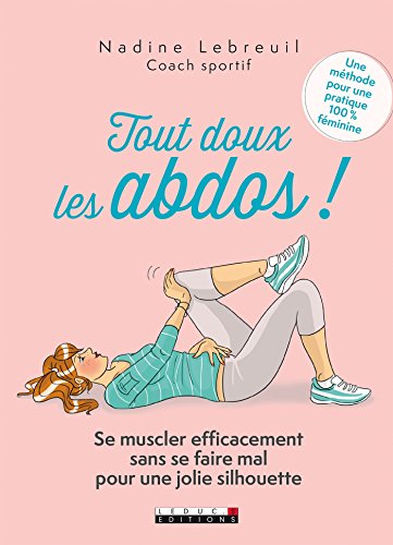Download Tout doux les abdos !: Se muscler efficacement sans se faire mal pour une jolie silhouette