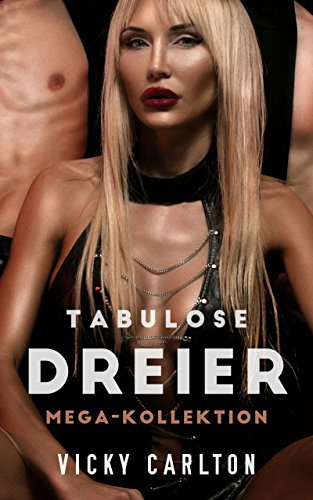 Download Tabulose Dreier. Sex zu dritt (Mega-Kollektion) Download Tabulose Dreier. Sex zu dritt (Mega-Kollektion)