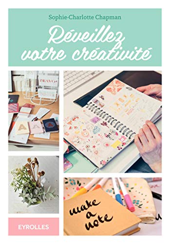 Réveiller votre créativité Réveiller votre créativité
