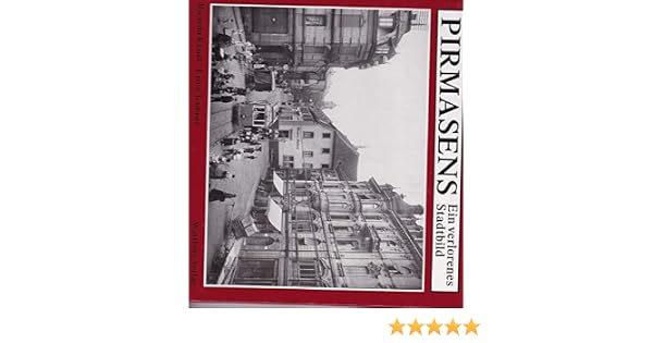 Pirmasens Ein Verlorenes Stadtbild Amazon De Ricarda Klauss