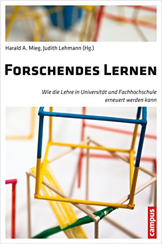 Download Forschendes Lernen: Wie die Lehre in Universität und Fachhochschule erneuert werden kann Download Forschendes Lernen: Wie die Lehre in Universität und Fachhochschule erneuert werden kann