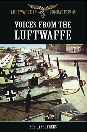 Download Voices from the Luftwaffe (Luftwaffe in Combat 1939-45)