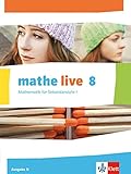 mathe live 8. Ausgabe N: Schülerbuch Klasse 8 (mathe live. Ausgabe N ab 2014) by 