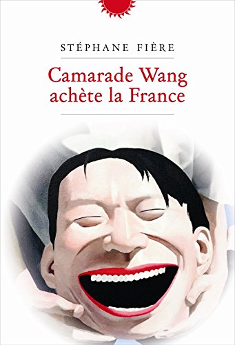 couverture de : Camarade wang achete la france
