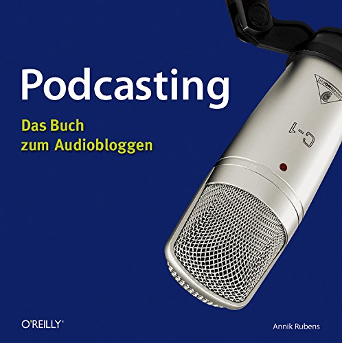 Podcasting - Das Buch zum Audiobloggen