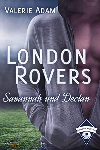 London Rovers: Savannah und Declan von [Adam, Valerie]