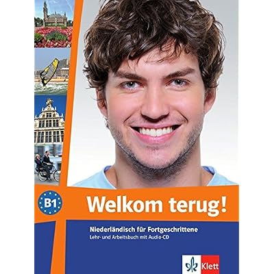 [PDF] Welkom terug! B1: Niederlándisch für Fortgeschrittene. Lehr- und Arbeitsbuch + Audio-CD (Welkom! neu / Niederlándisch für Anfánger und Fortgeschrittene) KOSTENLOS DOWNLOAD
