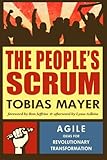 The People's Scrum: Agile Ideas for Revolutionary Transformation by