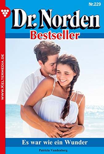 Dr Norden Bestseller 229 Arztroman Es War Wie Ein Wunder German Edition - 