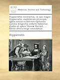 Image de Hippocrates contractus, in quo magni Hippocratis, medicorum principis, opera omnia in brevem epitomen summa diligentia redacta habentur, studio et ...