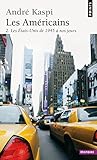 Les Américains, tome 2 : Les Etats-Unis de 1945 à nos jours