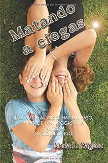 Matando a ciegas: Del amor al odio hay un paso, pero de las drogas a la tragedia ni siquiera eso