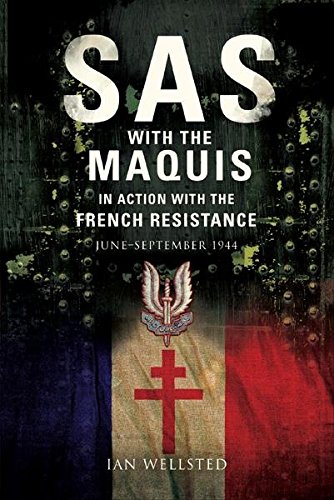 Download SAS: With the Maquis in Action with the French Resistance: June - September 1944