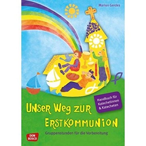 Download Unser Weg zur Erstkommunion, Handbuch und Begleitmappe: Prüfpaket für Katecheten Download Unser Weg zur Erstkommunion, Handbuch und Begleitmappe: Prüfpaket für Katecheten