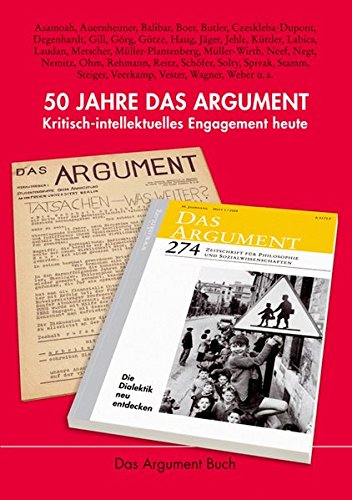 Preisvergleich Produktbild 50 Jahre Das Argument: Kritisch-intellektuelles Engagement heute