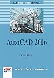 AutoCAD 2006 (DAS EINSTEIGERSEMINAR) by 