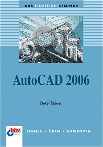 AutoCAD 2006 (DAS EINSTEIGERSEMINAR)