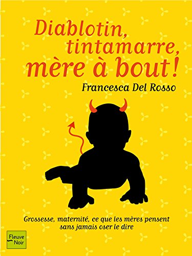 Diablotin, tintamarre, mère à bout ! (Hors collection) Diablotin, tintamarre, mère à bout ! (Hors collection)